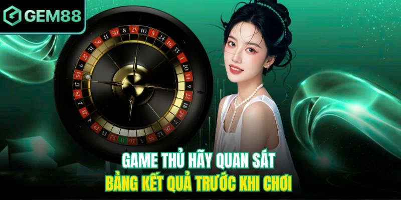 Game thủ hãy quan sát bảng kết quả trước khi chơi 