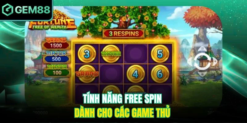 Tính năng Free Spin dành cho các game thủ 